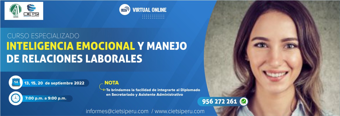 CURSO ESPECIALIZADO INTELIGENCIA EMOCIONAL Y MANEJO DE RELACIONES LABORALES 2022